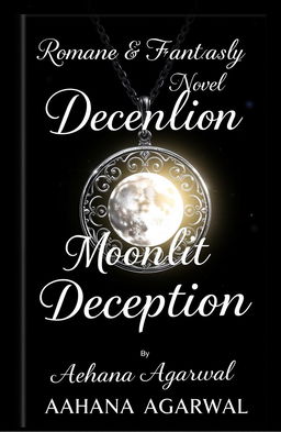 A captivating and enchanting book cover design for the romance and fantasy novel titled 'Moonlit Deception' by Aahana Agarwal