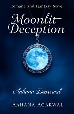 A stunning book cover for the romance and fantasy novel titled 'Moonlit Deception' by Aahana Agarwal