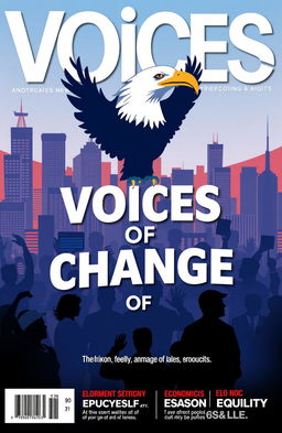 A political magazine cover showcasing a bold design featuring a stylized eagle, symbolizing strength and freedom, perched majestically against a backdrop of a diverse city skyline representing unity and progress