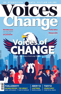 A political magazine cover showcasing a bold design featuring a stylized eagle, symbolizing strength and freedom, perched majestically against a backdrop of a diverse city skyline representing unity and progress