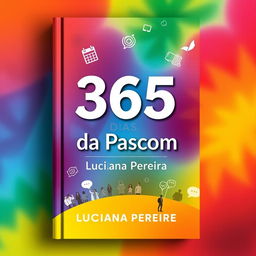 A captivating book cover for the title '365 Dias da Pascom' by Luciana Pereira