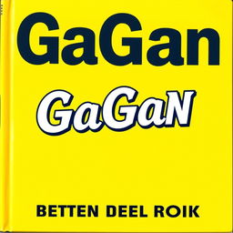 A predominantly yellow cover featuring the word "GaGaN" prominently in the center, styled in striking blue and white colors