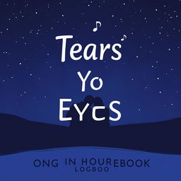 A visually striking cover for a song analysis logbook titled 'Tears in Your Eyes', inspired by the song's emotional lyrics about love, struggle, and change