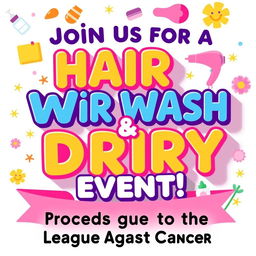 A vibrant and eye-catching poster promoting a hair washing and drying event in support of the League Against Cancer
