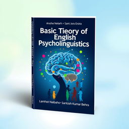 A creatively designed book cover for 'Basic Theory of English Psycholinguistics' by Lamhot Naibaho & Santosh Kumar Behera