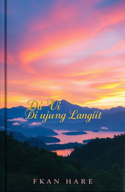 A captivating novel cover for a book titled 'Di Ujung Langit', featuring a breathtaking sunset over a tranquil landscape