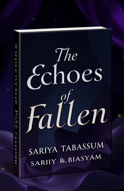 A 3D paperback book cover design for the novel 'The Echoes of Fallen' by Sariya Tabassum