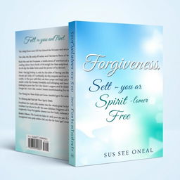A book cover concept for 'Forgiveness, Set your Spirit Free' by Susette Oneal