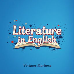 A beautifully designed cover page for a project titled 'Literature in English,' set against a captivating blue background