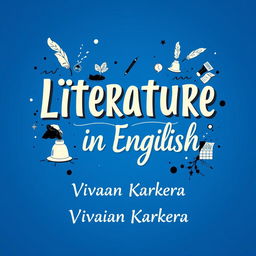 A creatively designed cover page for 'Literature in English' set against a rich blue background