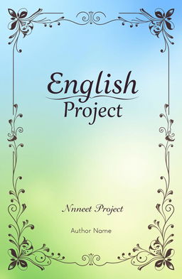 A visually appealing cover page for an English project, featuring an elegant title design at the top that reads 'English Project' in an artistic font