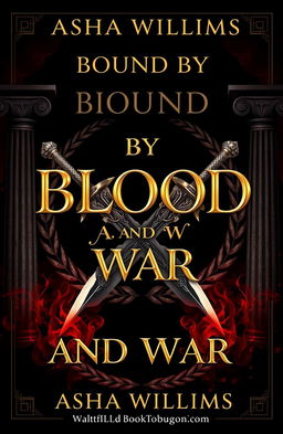 A captivating book cover design for 'Bound by Blood and War' by Asha Williams