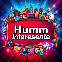 An engaging and colorful thumbnail featuring the channel name 'Humm Interessante' prominently displayed in the center