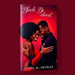 A striking book cover for a novel about Black relationships, featuring a portrait of a loving couple tightly embracing, their faces mirroring joy and connection