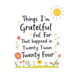 A warm and inviting journal cover design featuring the text 'Things I'm Grateful For That Happened in Twenty Twenty Four