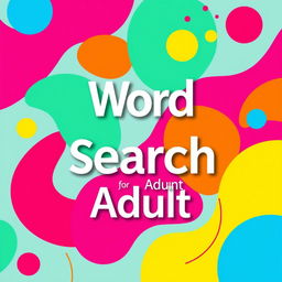 A vibrant and eye-catching book cover for a word search book for adults