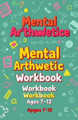 A vibrant and engaging cover design for a mental arithmetic workbook