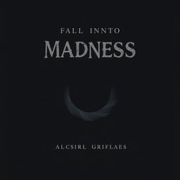 A minimalist book cover design for a psychological horror title centered around falling into madness
