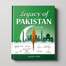 A beautifully designed and elegant book cover for 'Legacy of PAKISTAN: A Signature Collection'