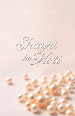 A beautiful book cover design for a poetry collection titled 'Shayri ke Moti'