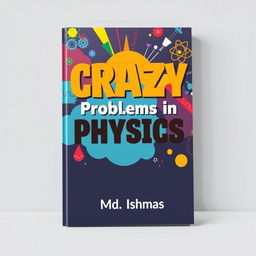 A flat book cover design for 'CRAZY Problems in PHYSICS'