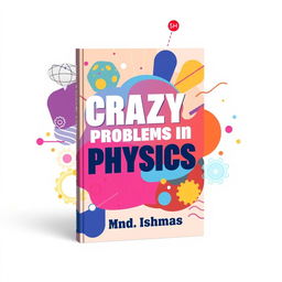 A flat book cover design for 'CRAZY Problems in PHYSICS'