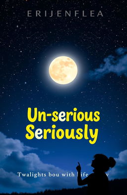 A book cover design for 'Un-serious Seriously', featuring a stunning night sky filled with twinkling stars, a glowing full moon, and soft, wispy clouds