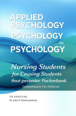 A comprehensive pocketbook titled 'Applied Psychology for Nursing Students: A Complete First-Semester Pocketbook', designed for nursing students in their first semester