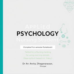 A stylish and informative book cover for 'Applied Psychology for Nursing Students: A Complete First-Semester Pocketbook', tailored for nursing students starting their academic journey