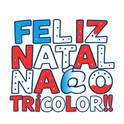 A vibrant and festive design featuring the Brazilian Portuguese phrase "FELIZ NATAL NAÇÃO TRICOLOR!!!"