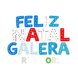 A vibrant and festive design showcasing the Brazilian Portuguese phrase "FELIZ NATAL GALERA TRICOLOR!!!"