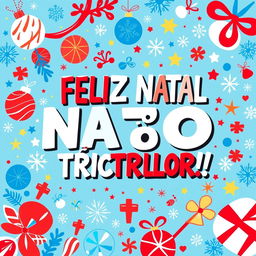 A vibrant and festive design centered around the phrase "FELIZ NATAL NAÇÃO TRICOLOR!!!" in Brazilian Portuguese