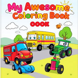 A vibrant and fun cover for a children's vehicles coloring book, featuring a delightful collection of various vehicles including a bright red fire truck, a cheerful yellow school bus, a speedy blue race car, and a cheerful green tractor