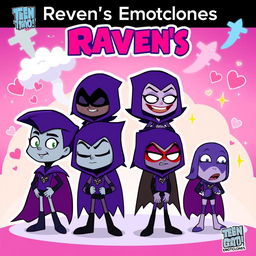 Raven's Emoticlones from Teen Titans Go, featuring a group of diverse and amusing versions of Raven, each representing a different emotion