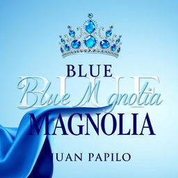 A stunning cover design for 'Blue Magnolia' by Juan Pablo