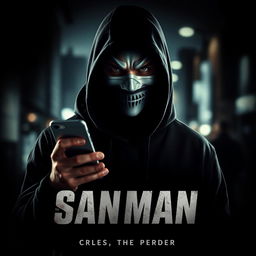 A gripping thriller movie poster featuring a masked man wearing a black hoodie, holding a mobile phone in one hand while looking directly at the viewer with an intense gaze
