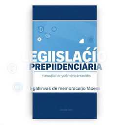 A professional and eye-catching ebook cover for an information product titled 'Legislação Previdenciária - INSSTécnicas de memorização fáceis'
