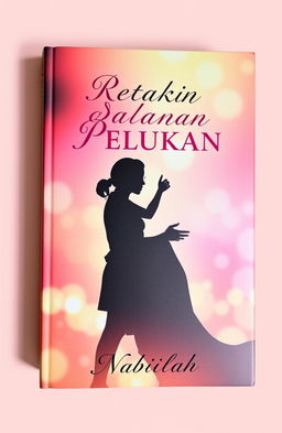 A visually striking book cover for 'Retakan dalam Pelukan' by Nabilah