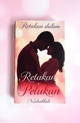 A visually striking book cover for 'Retakan dalam Pelukan' by Nabilah