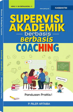 A visually engaging book cover design for 'Supervisi Akademik Berbasis Coaching: Panduan Praktis bagi Kepala Sekolah'