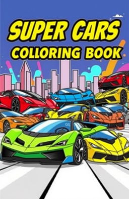 A vibrant and dynamic coloring book cover featuring a collection of sleek and futuristic supercars in various angles
