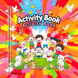 A vibrant and cheerful cover design for an activity book featuring a variety of cute, two-dimensional figures