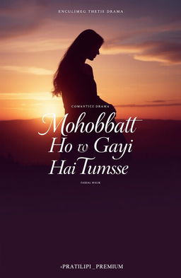 A captivating vertical poster for the romantic drama "Mohobbat Ho Gayi Hai Tumse", featuring an enchanting visual theme