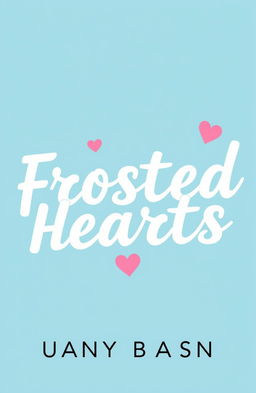 A contemporary romance book cover design titled 'Frosted Hearts', featuring a soft blue pastel background