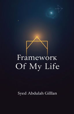 A sophisticated and introspective book cover design for *Framework Of My Life*, featuring a central geometric framework or grid pattern symbolizing structure against a cosmic background with subtle stars and a nebula representing vastness and reflection