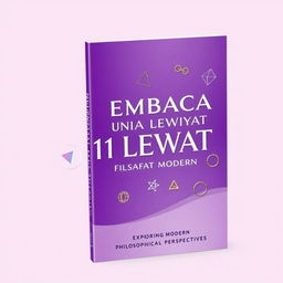 A captivating book cover for "MEMBACA DUNIA LEWAT 11 LENSA FILSAFAT MODERN" featuring a vibrant and contemporary design