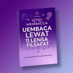 A captivating book cover for "MEMBACA DUNIA LEWAT 11 LENSA FILSAFAT MODERN" featuring a vibrant and contemporary design