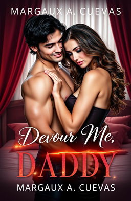 A romantic and passionate book cover for an erotic romance novel titled 'Devour Me, Daddy' by Margaux A