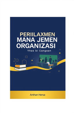 A4 book cover design for "Perilaku & Manajemen Organisasi di Yayasan Pendidikan"