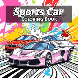 A captivating coloring book cover featuring a stunning graphic design with a collage of iconic sports cars: a BMW, a Mercedes, a Ferrari, and a Lamborghini